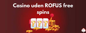 Udforskning af casinoer uden rofus Fordele og muligheder Udforskning af casinoer uden rofus Fordele og muligheder
